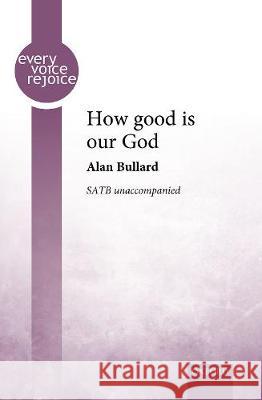 How good is our God Alan Bullard   9780193529601 Oxford University Press - książka