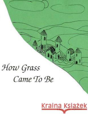 How Grass Came to be MacDonald 9781467982962 Createspace - książka