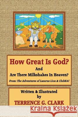 How Great Is God? Terrence Gene Clark 9780988986626 Glory Cloud Publications - książka