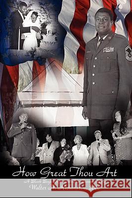 How Great Thou Art: A Black Boy's Depression-Era Success Story Richardson, Walter H. 9781438909516 Authorhouse - książka