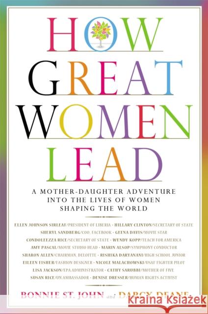 How Great Women Lead: A Mother-Daughter Adventure Into the Lives of Women Shaping the World Bonnie St John 9780446579278 WARNER INTERNATIONAL - książka