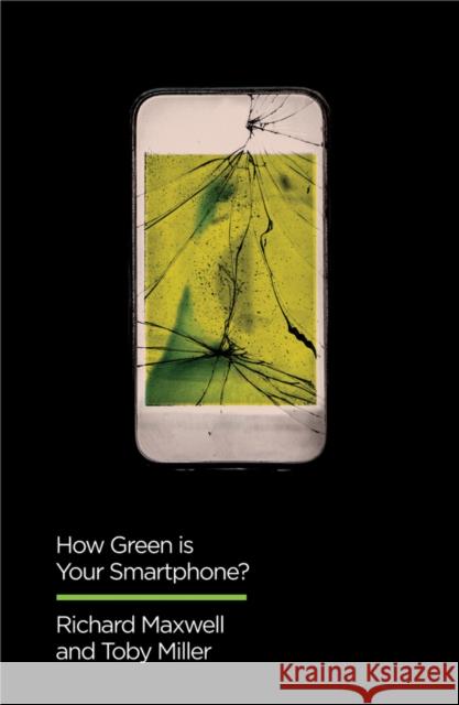 How Green Is Your Smartphone? Maxwell, Richard 9781509534715 Polity Press - książka