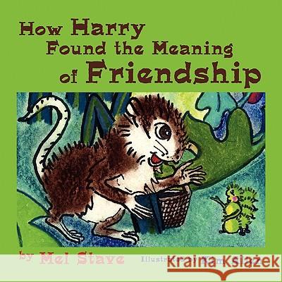 How Harry Found the Meaning of Friendship Mel Stave 9781609111472 Eloquent Books - książka