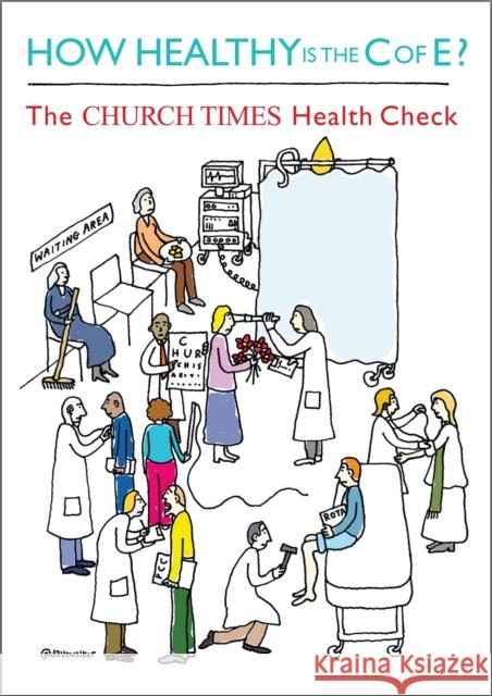 How Healthy Is the C of E?: The Church Times Health Check Woodhead, Linda 9781848257016 Canterbury Press - książka