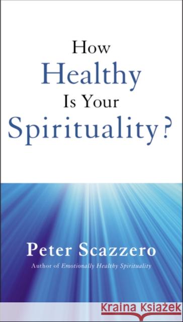 How Healthy Is Your Spirituality? Peter Scazzero 9780310356653 Zondervan - książka