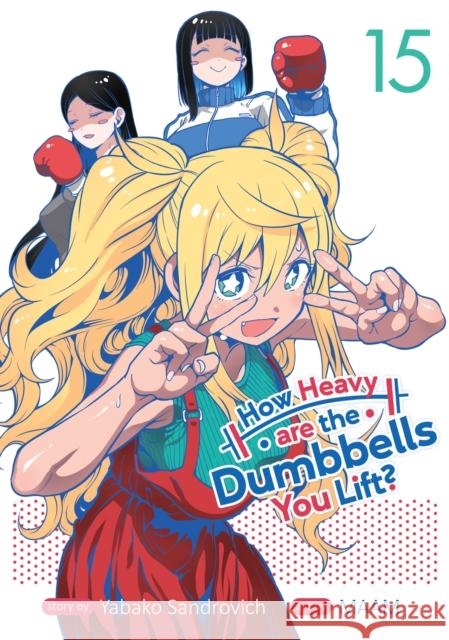 How Heavy are the Dumbbells You Lift? Vol. 15 Yabako Sandrovich 9798888435922 Seven Seas Entertainment, LLC - książka