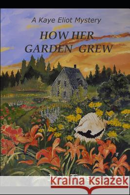 How Her Garden Grew Jane Spavold Tims 9781987781731 Createspace Independent Publishing Platform - książka