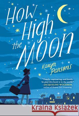 How High the Moon Karyn Parsons 9780316484008 Little, Brown Books for Young Readers - książka