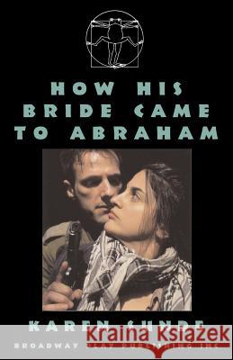 How His Bride Came to Abraham Karen Sunde 9780881453041 Broadway Play Publishing Inc - książka