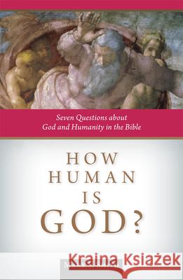 How Human Is God?: Seven Questions about God and Humanity in the Bible Mark S. Smith 9780814637593 Liturgical Press - książka