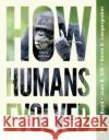 How Humans Evolved Kevin (Arizona State University) Langergraber 9781324061748 WW Norton & Co