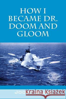 How I Became Dr. Doom and Gloom Joost Sluis 9781478761105 Outskirts Press - książka