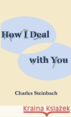 How I Deal with You Charles Steinbach 9781304658074 Lulu.com - książka