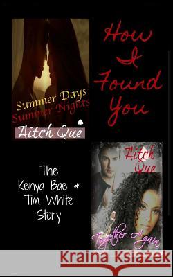 How I Found You: Summer Days Summer Nights & Together Again Aitch Que 9781979772006 Createspace Independent Publishing Platform - książka