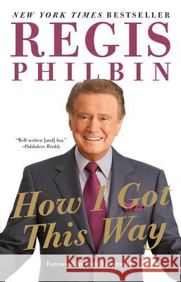 How I Got This Way Regis Philbin Regis Philbin 9780062109767 It Books - książka