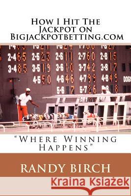 How I Hit The Jackpot on Bigjackpotbetting.com: 