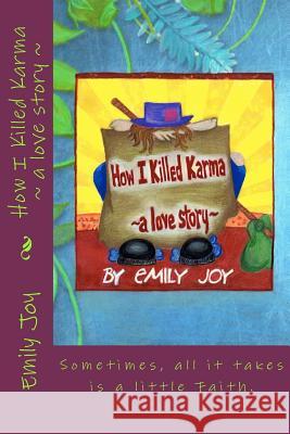 How I Killed Karma a love story Joy, Emily 9781475064773 Createspace - książka