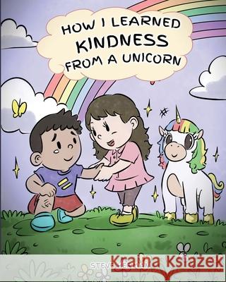 How I Learned Kindness from a Unicorn: A Cute and Fun Story to Teach Kids the Power of Kindness Steve Herman 9781950280292 Dg Books Publishing - książka