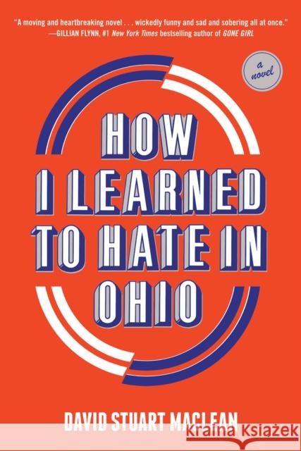 How I Learned to Hate in Ohio: A Novel: A Novel David Stuart MacLean 9781419747205 Overlook Press - książka