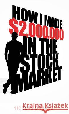 How I Made $2,000,000 in the Stock Market Nicholas Darvas Nicolas Darvas  9781608425488 Kathode Ray Enterprises, LLC - książka