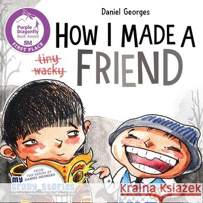 How I Made a Friend Daniel Georges 9781735439952 My Crazy Stories - książka