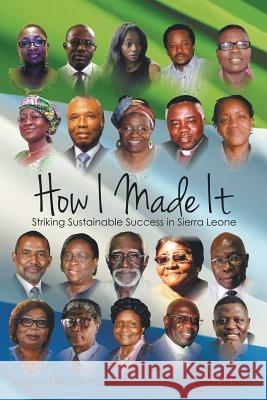 How I made it: Striking Sustainable Success in Sierra Leone Modupe Taylor-Pearce, Brian James 9781483419084 Lulu.com - książka