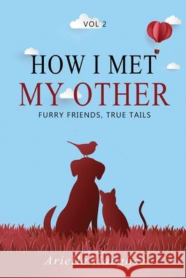 How I Met My Other: Furry Friends, True Tails Kerry Evelyn Daniel Carroll Kristin Durfee 9781949935110 Orange Blossom Publishing - książka