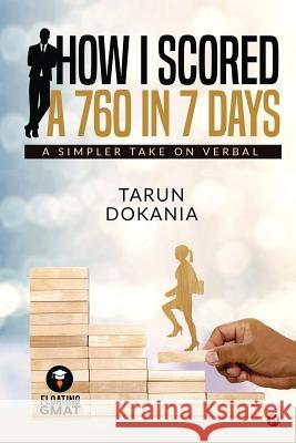 How I Scored a 760 in 7 days: A simpler take on Verbal Tarun Dokania 9781645876700 Notion Press - książka