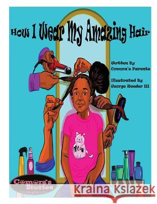 How I Wear My Amazing Hair Comora's Parents George Reede 9780996357920 Leftlane Omnimedia LLC - książka