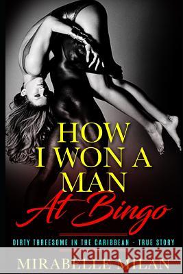 How I Won A Man At Bingo: True Story Mirabelle Milan 9781074185954 Independently Published - książka