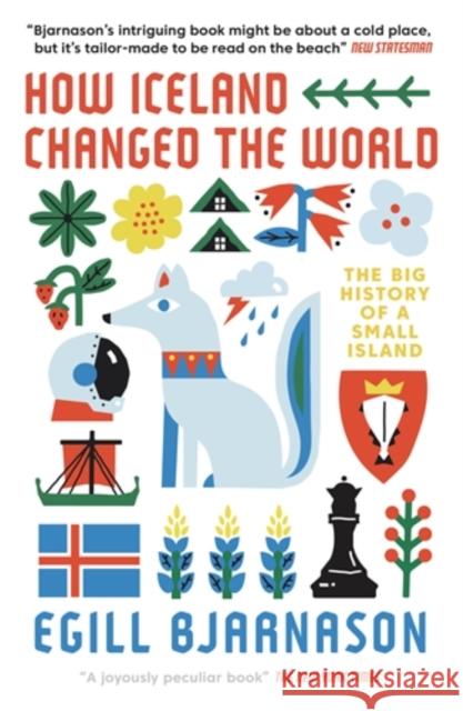 How Iceland Changed the World: The Big History of a Small Island Egill Bjarnason 9781785787652 Icon Books - książka