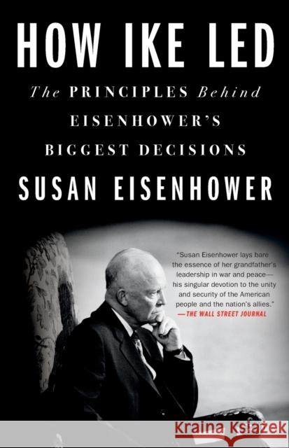 How Ike Led: The Principles Behind Eisenhower's Biggest Decisions Susan Eisenhower 9781250852618 St Martin's Press - książka