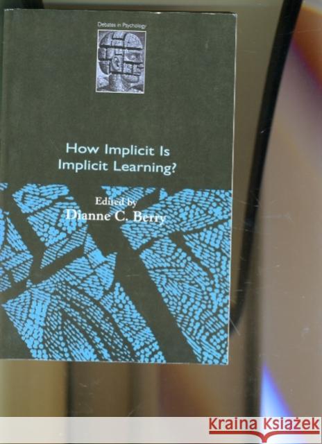 How Implicit Is Implicit Learning? Berry, Dianne C. 9780198523512 Oxford University Press, USA - książka