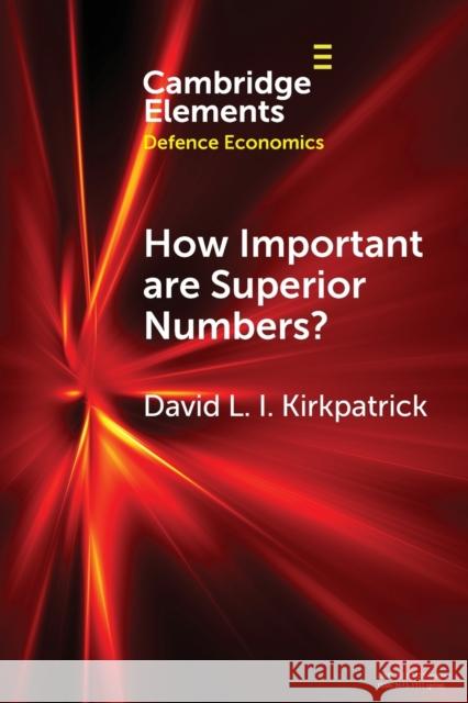 How Important Are Superior Numbers?: A Reappraisal of Lanchester's Square Law Kirkpatrick, David L. I. 9781108977876 Cambridge University Press - książka