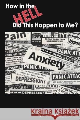 How In The Hell Did This Happen To Me? Bonasera, Charles M. 9781463796891 Createspace - książka