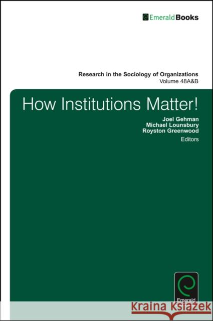 How Institutions Matter! Joel Gehman Michael Lounsbury Royston Greenwood 9781786355881 Emerald Group Publishing - książka