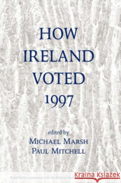 How Ireland Voted 1997 Michael Marsh 9780813332185 Westview Press - książka