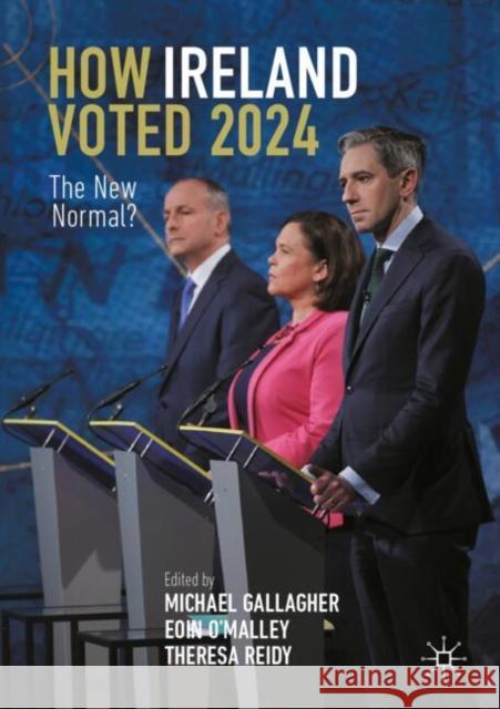 How Ireland Voted 2024: The New Normal? Michael Gallagher Eoin O'Malley Theresa Reidy 9783031937941 Palgrave MacMillan - książka