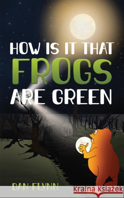 How Is It That Frogs Are Green Dan Flynn 9781398409781 Austin Macauley Publishers - książka