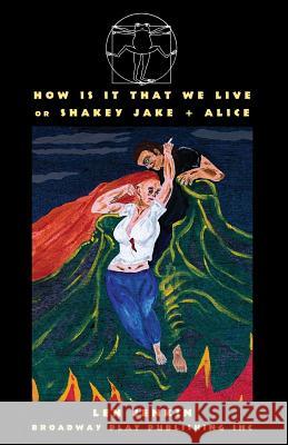 How Is It That We Live Len Jenkin 9780881458312 Broadway Play Publishing - książka