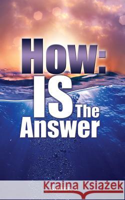 How: IS the Answer Saber J 9781498424240 Xulon Press - książka