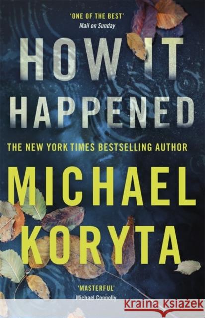 How it Happened Michael Koryta 9781473614628 Hodder & Stoughton - książka