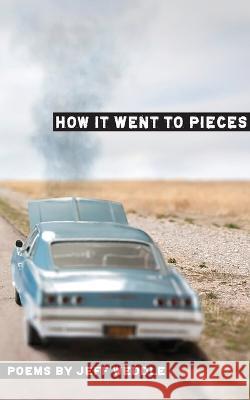 How it Went to Pieces Jeff Weddle 9781958182284 Kung Fu Treachery Press - książka