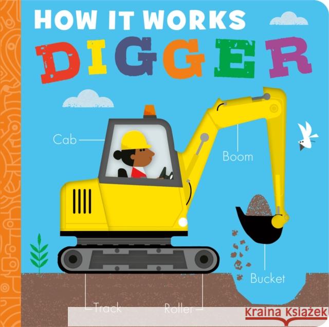 How it Works: Digger Molly Littleboy 9781801044875 Little Tiger Press Group - książka