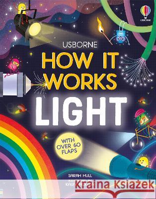 How It Works: Light Sarah Hull Kaley McKean 9781805074731 Usborne Books - książka