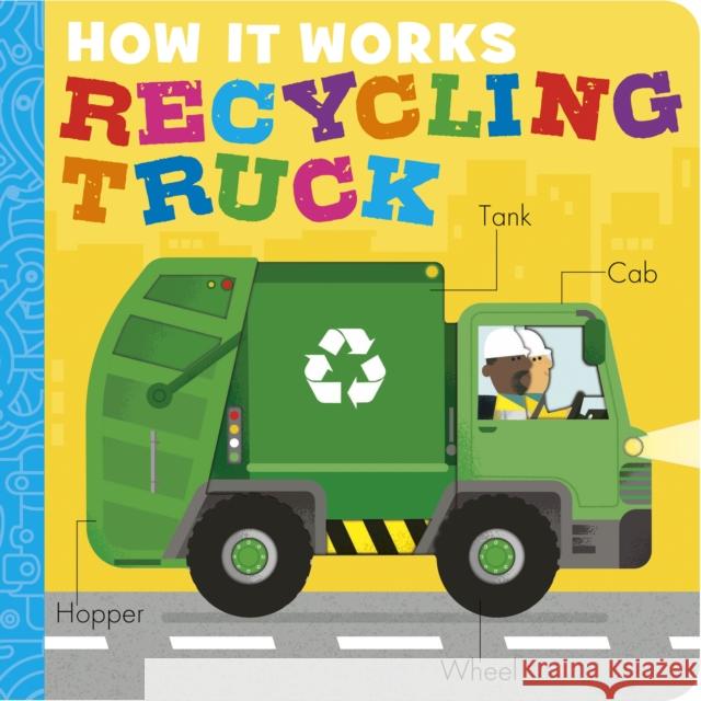 How It Works: Recycling Truck Dee (Managing Editor) Costello 9781838919108 Little Tiger Press Group - książka