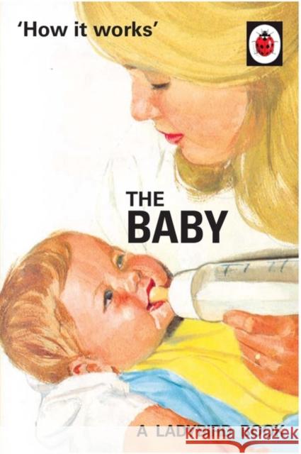How it Works: The Baby (Ladybird for Grown-Ups) Joel Morris 9780718188634  - książka