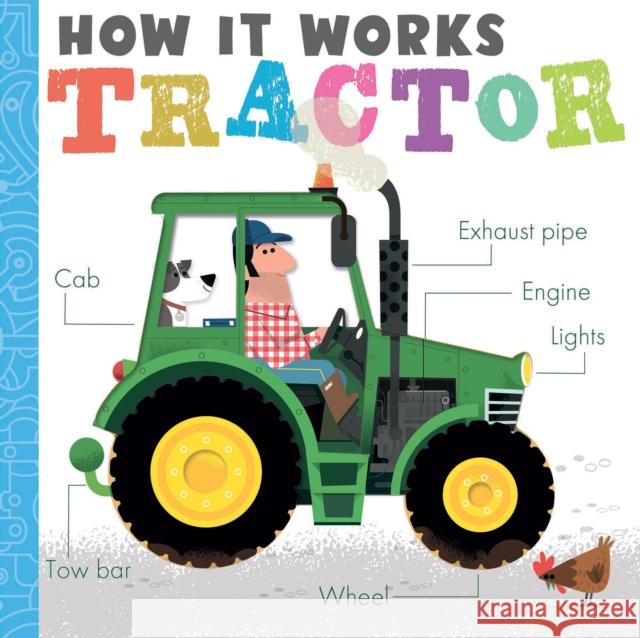 How it Works: Tractor Amelia Hepworth 9781788818391 Little Tiger Press Group - książka