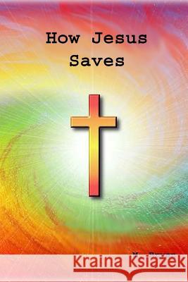 How Jesus Saves MR Mervyn George Bryan 9781539477945 Createspace Independent Publishing Platform - książka