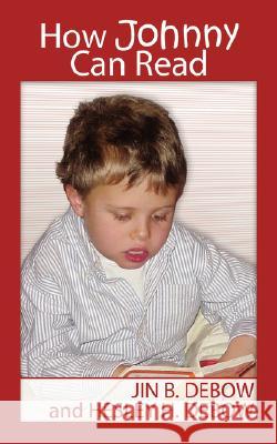 How Johnny Can Read Jin B. Debow 9781425913045 Authorhouse - książka